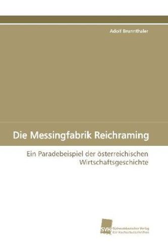Die Messingfabrik Reichraming