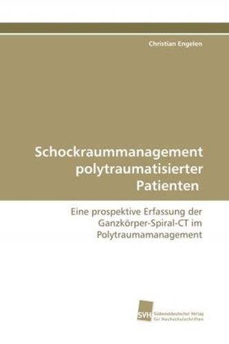 Schockraummanagement polytraumatisierter Patienten