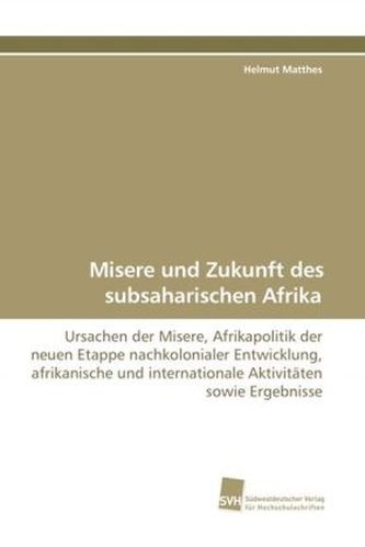 Misere und Zukunft des subsaharischen Afrika