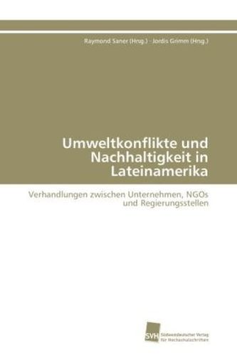 Umweltkonflikte und Nachhaltigkeit in Lateinamerika Umweltkonflikte und Nachhaltigkeit in Lateinamerika
