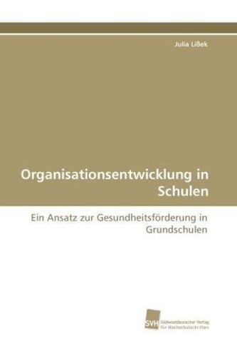 Organisationsentwicklung in Schulen Organisationsentwicklung in Schulen