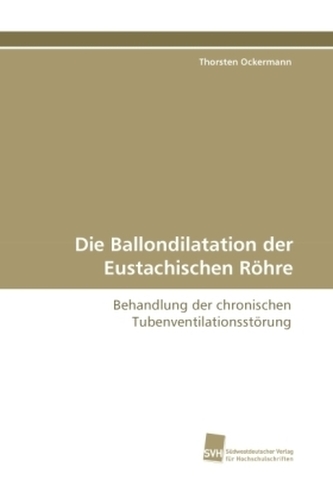 Die Ballondilatation der Eustachischen Röhre Die Ballondilatation der Eustachischen Röhre