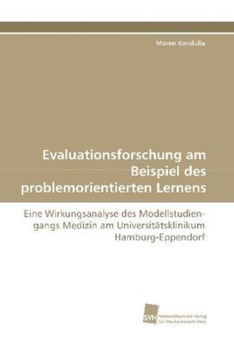 Evaluationsforschung am Beispiel des problemorientierten Lernens Evaluationsforschung am Beispiel des problemorientierten Lernens