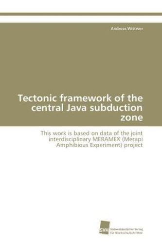 Tectonic framework of the central Java subduction zone Tectonic framework of the central Java subduction zone