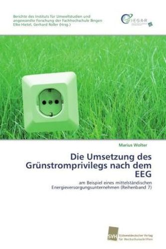 Die Umsetzung des Grünstromprivilegs nach dem EEG