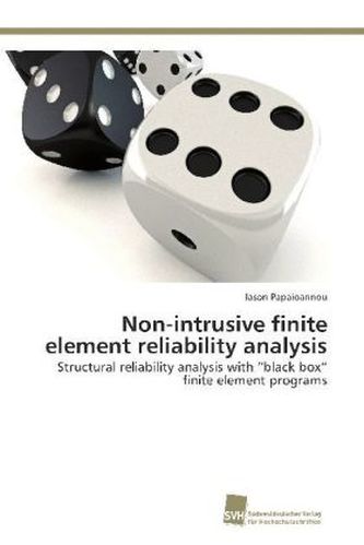Non-intrusive finite element reliability analysis Non-intrusive finite element reliability analysis