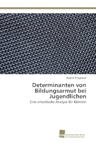 Determinanten von Bildungsarmut bei Jugendlichen