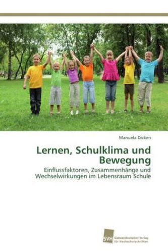 Lernen, Schulklima und Bewegung Lernen, Schulklima und Bewegung