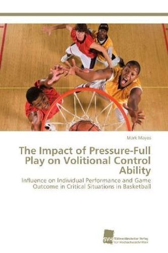 The Impact of Pressure-Full Play on Volitional Control Ability The Impact of Pressure-Full Play on Volitional Control Ability