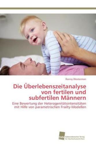 Die Überlebenszeitanalyse von fertilen und subfertilen Männern Die Überlebenszeitanalyse von fertilen und subfertilen Männern
