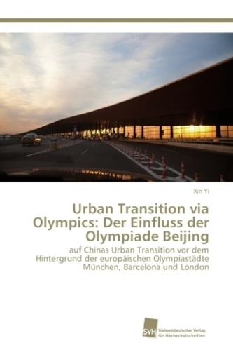 Urban Transition via Olympics: Der Einfluss der Olympiade Beijing