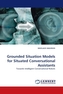 Grounded Situation Models for Situated Conversational Assistants