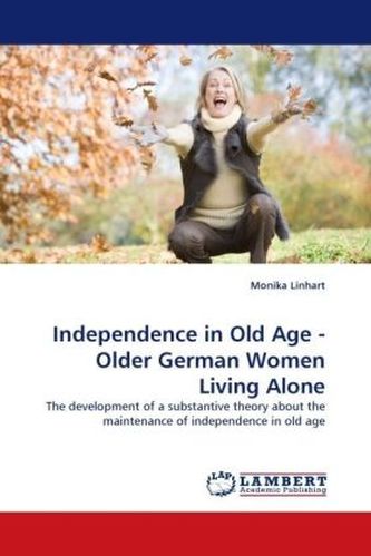 Independence in Old Age - Older German Women Living Alone