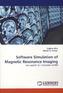 Software Simulation of Magnetic Resonance Imaging