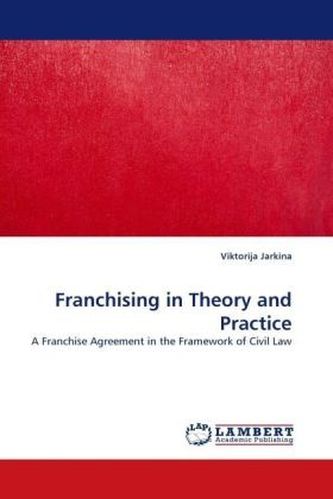 Franchising in Theory and Practice