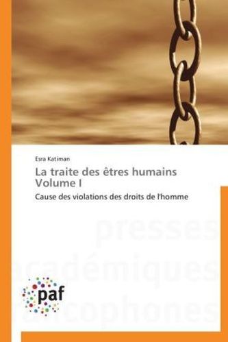 La traite des êtres humains Volume I