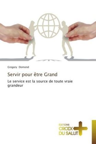 Servir pour être Grand