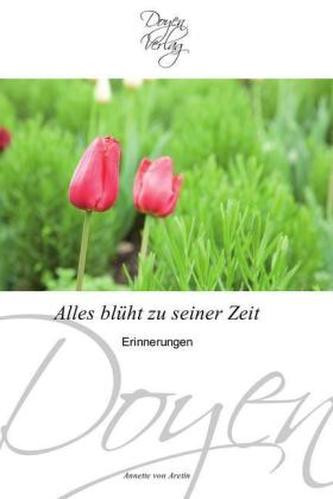 Alles blüht zu seiner Zeit Alles blüht zu seiner Zeit