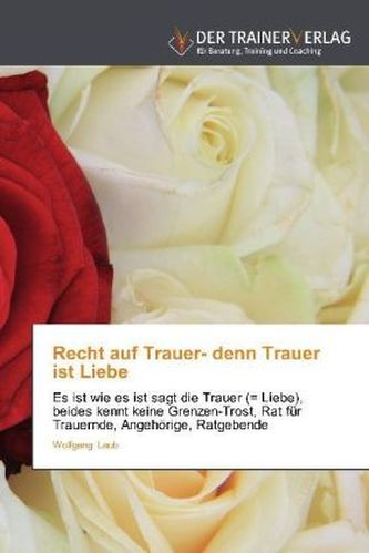 Recht auf Trauer- denn Trauer ist Liebe