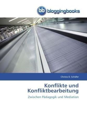 Konflikte und Konfliktbearbeitung
