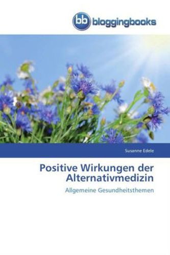Positive Wirkungen der Alternativmedizin