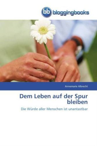 Dem Leben auf der Spur bleiben
