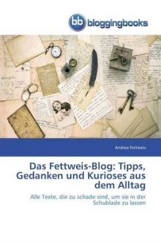 Das Fettweis-Blog: Tipps, Gedanken und Kurioses aus dem Alltag