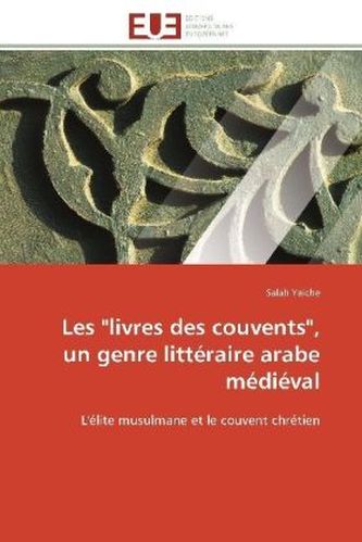 Les 'livres des couvents', un genre littéraire arabe médiéval