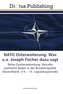 NATO Osterweiterung. Was u.a. Joseph Fischer dazu sagt