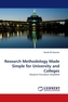 Research Methodology Made Simple for University and Colleges