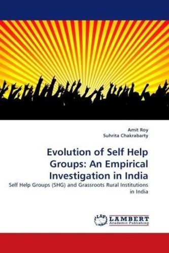 Evolution of Self Help Groups: An Empirical Investigation in India