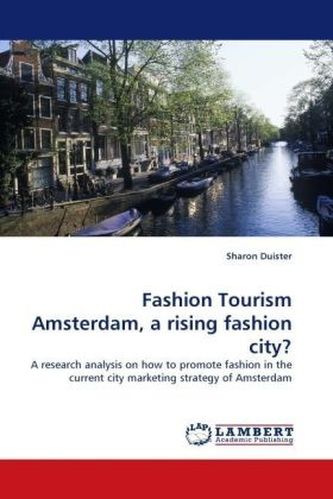 Fashion Tourism Amsterdam, a rising fashion city?