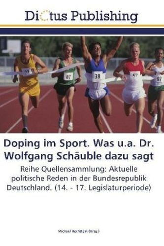 Doping im Sport. Was u.a. Dr. Wolfgang Schäuble dazu sagt