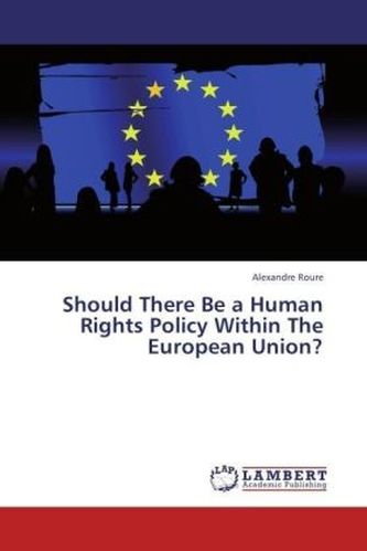 Should There Be a Human Rights Policy Within The European Union?