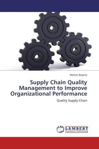 Supply Chain Quality Management to Improve Organizational Performance