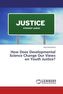 How Does Developmental Science Change Our Views on Youth Justice?