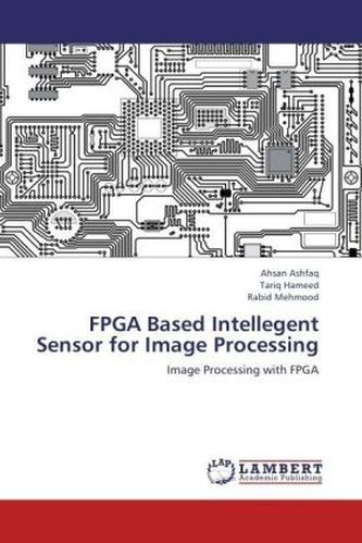 FPGA Based Intellegent Sensor for Image Processing
