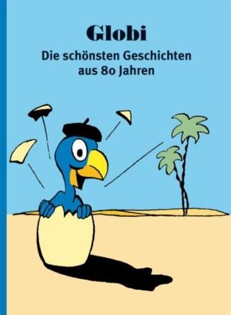 Globi, Die schönsten Geschichten aus 80 Jahren