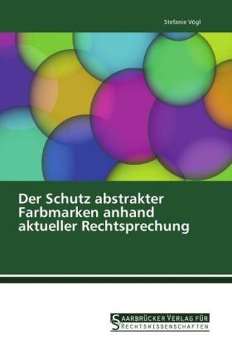 Der Schutz abstrakter Farbmarken anhand aktueller Rechtsprechung