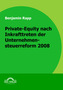 Private-Equity nach Inkrafttreten der Unternehmensteuerreform 2008