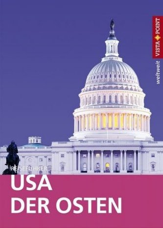 Vista Point weltweit Reiseführer USA - Der Osten