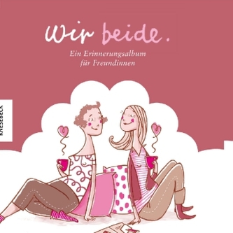 Wir beide -  Ein Erinnerungsalbum für Freundinnen