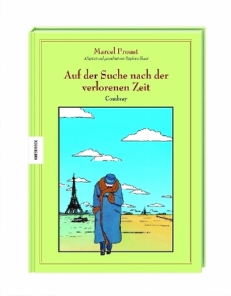 Marcel Proust, Auf der Suche nach der verlorenen Zeit - Combray