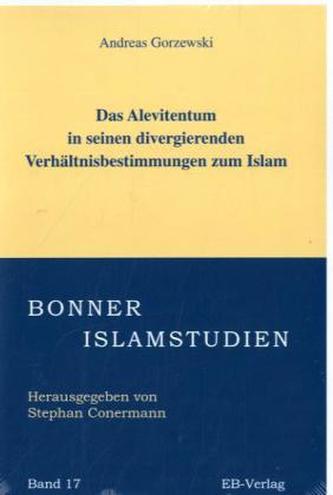 Das Alevitentum in seinen divergierenden Verhältnisbestimmungen zum Islam