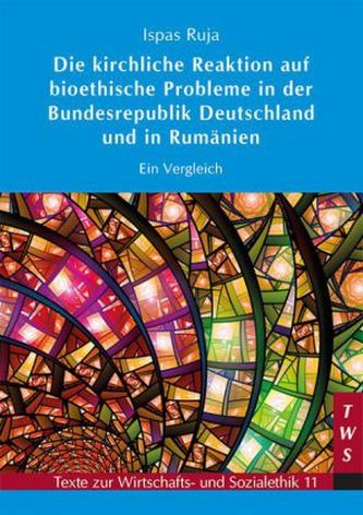 Die kirchliche Reaktion auf bioethische Probleme in der Bundesrepublik Deutschland und in Rumänien