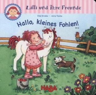 Lilli und ihre Freunde - Hallo, kleines Fohlen!