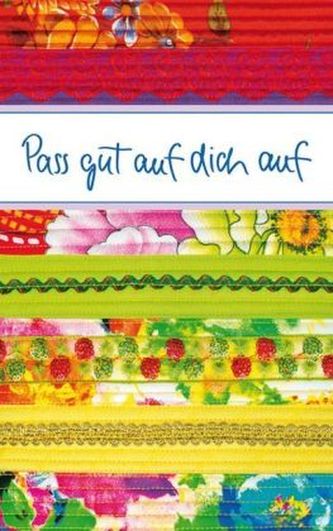 Pass gut auf dich auf