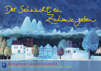 Der Sehnsucht ein Zuhause geben. Großer Adventskalender
