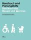 Barrierefreies Bauen und Wohnen. Handbuch und Planungshilfe, 2 Bde.
