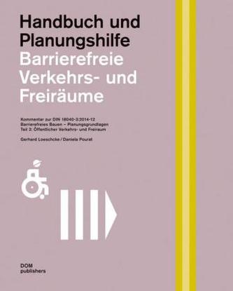 Barrierefreie Verkehrs- und Freiräume. Kommentar zur DIN 18040-3
